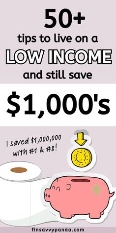 a piggy bank with the words 50 tips to live on a low income and still save $ 1, 000's