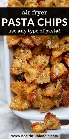 air fryer pasta chips in a white dish with text overlay