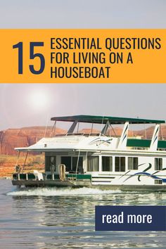 a houseboat with the words 15 essential questions for living on a houseboat read more