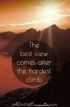 the best view comes after the hardest climb