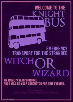 a purple poster with the words, welcome to the knight bus transport for the stranded witch wizard