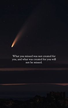 an image with the quote what you missed was not created for you, and what was created for you will not be missed