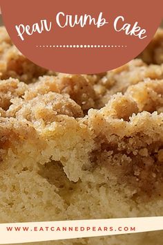 a close up of a piece of cake with the words pear crumb cake above it