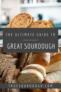 the ultimate guide to great sourdough