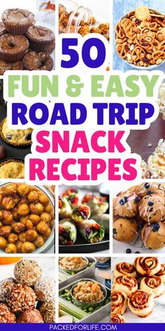 the cover of 50 fun and easy road trip snack recipes with pictures of different foods