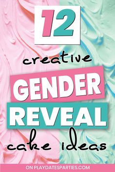 the words 12 creative gender reveal cake ideas