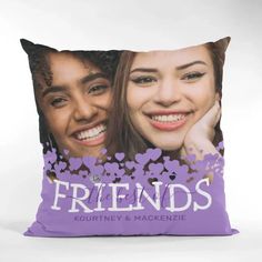 two women are smiling and posing for the camera on a pillow that reads friends, journey & mackie