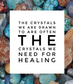 rocks and stones with the words, crystals we need for healing