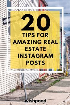 a yellow sign that says 20 tips for amazing real estate instagram posts on it