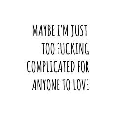 Too Complicated Quotes, I'm Complicated Quotes, Love Is Complicated Quotes, Emotionless Quotes, Friend Breakup, Complicated Quotes, Dear Self Quotes, Up Quotes