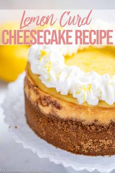 lemon curd cheesecake recipe on a white plate with the title in red text