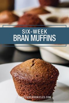 a close up of a muffin on a plate with the words six - week bran muffins