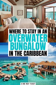 an overwater resort in the ocean with text that reads where to stay in an overwater