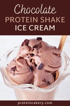 chocolate protein shake ice cream in a glass dish with text overlay that reads, chocolate protein shake ice cream