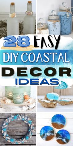 the words 28 easy diy coastal decor ideas are shown in blue and white colors