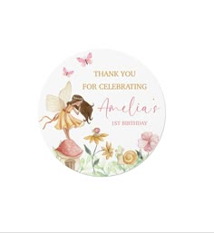 a birthday sticker with an image of a fairy and flowers on the back, says thank you for celebrating