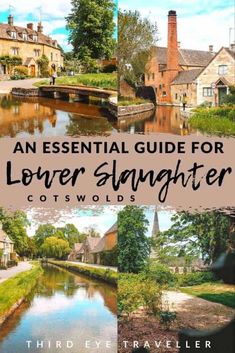 an essential guide for lower slaughter, cotswolds and the river thames in england