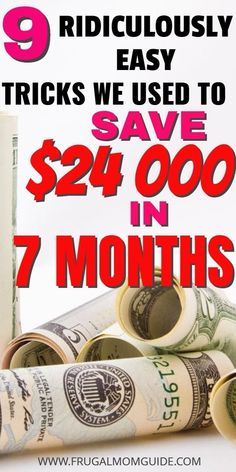 rolls of money with the words, ridiculous easy tricks we used to save $ 24 00 in 7 months