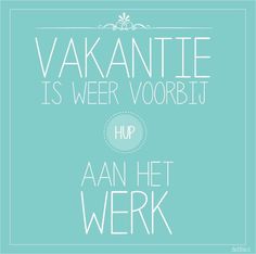 the words vakantte is weer vorbt up on a blue background