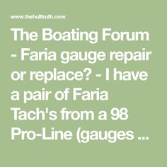 the boating forum - fara gauge repair or replace? i have a pair of falach's from a 98 pro - line gauges