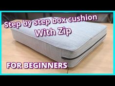 the step by step box cushion with zip for beginners