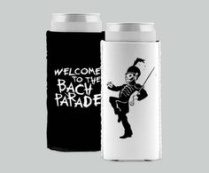 two black and white can coolers with the words welcome to the bachi parade