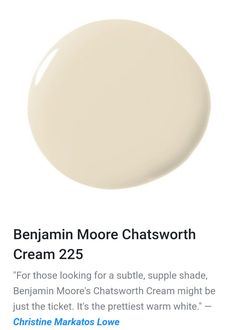 a white paint with the words, berylin more chatswoth cream 223 for those looking for a subtle shade