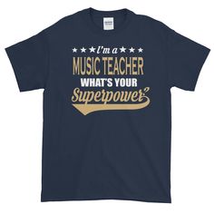 "Awesome Music Teacher Superpower T-shirt For him or her makes an awesome gift for coworkers or loved ones. This is one cool shirt with a saying that will make people smile for years whenever you wear it! :) Cool gift for him or her, gift for your coworker or emloyee! 100% jersey knit 6oz. fabric weight Pre-shrunk Seamless, double-need ?\" collar Taped neck and shoulders Classic fit Your typical 100% cotton t-shirt (except for heather colors, which contain 10% polyester). Pre-shrunk to make sure Trumpet Shirts, Archery Shirts, Electrician T Shirts, Paramedic Gifts, Funny Nurse Shirts, People Smile, Gardening Shirts, Nursing Shirts, T Shirts With Sayings