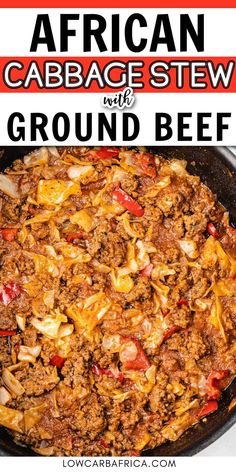 an african cabbage stew and ground beef in a skillet with the title above it