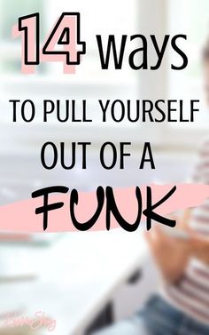 14 ways to pull yourself out of a funk! #mood #healthyliving #healthylifestyle #mentalhealth #sad #happiness #selfcare Ways To Make Yourself Happy, How To Pull Yourself Out Of A Dark Place, How To Better Yourself Motivation, 5 Am, Ways To Better Yourself, Working On Yourself, Ways To Stay Motivated, How To Become Happy, To Do Planner