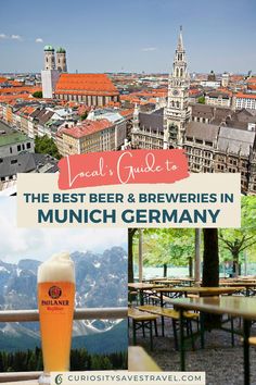 the best beer and beers in munch germany with text overlay that reads, land's guide to the best beer and beverages in munch germany