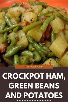 the amazing crockpot ham, green beans and potatoes is featured in this recipe