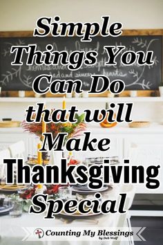 Simple Things You Can Do that will Make Thanksgiving Special - Counting My Blessings Thoughtful Thanksgiving Ideas, What To Do On Thanksgiving Break, Thanksgiving Dinner To Go, Thanksgiving Memory Ideas, What Are You Thankful For Thanksgiving, Thanksgiving Night Traditions, How To Celebrate Thanksgiving, Thanksgiving Eve Party, What To Do For Thanksgiving