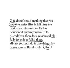 an image with the words god doesn't need anything that you grow to assist him in