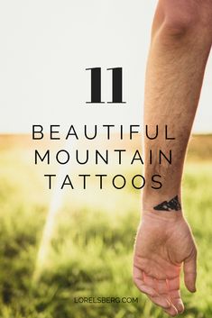 a person holding their hand with the words 11 beautiful mountain tattoos