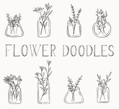 flowers in vases with the words flower doodles