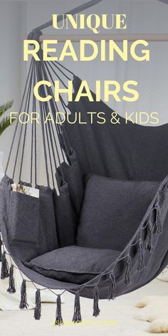 a hammock chair with text reading unique reading chairs for adults and kids