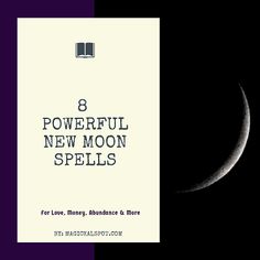 the moon is in front of an open book with text reading powerful new moon spells for love, memory, abundance and more