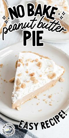 no bake peanut butter pie on a white plate with the words easy recipe below it