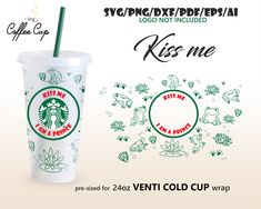 a starbucks cup with a straw in it and the words kiss me next to it