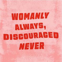 a pink poster with the words womany always, disguised never