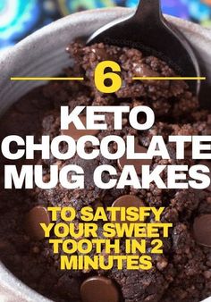 chocolate mug cakes in a bowl with text overlay reading 6 keto chocolate mug cakes to satisfy your sweet tooth in 2 minutes