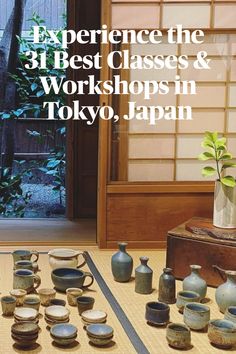 a table with vases and pots on it in front of an open door that says experience the 3 best classes & workshops in tokyo, japan