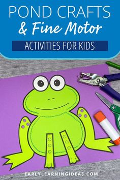 a frog craft for kids with scissors and glue on the paper that says pond crafts & fine motor activities for kids