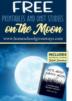 the moon with text that reads free printables and unit studies on the moon