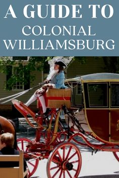 a guide to colonial williamsburg, virginia with an image of a woman riding in a horse drawn carriage