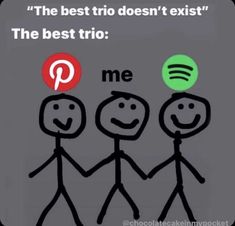 three stick figures holding hands with the caption'the best trio doesn't exist '