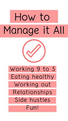 how to manage it all working 9 to 5 eating healthy worksheets side hustles fun