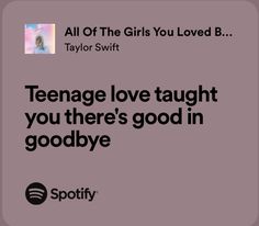 an advertisement for taylor swift's album, teenage love taught you there's good in goodbye