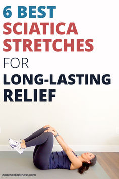 a woman is doing exercises on her stomach with the words 6 best sciatic stretches for long - lasting relief